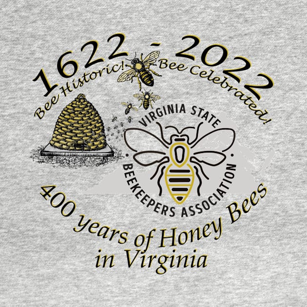 VSBA 400yr Anniversary T-Shirt Logo by Virginia State Beekeepers